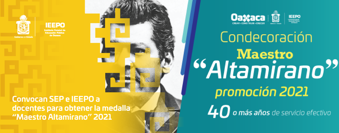 Convocan SEP e IEEPO a docentes para obtener la medalla “Maestro Altamirano” 2021