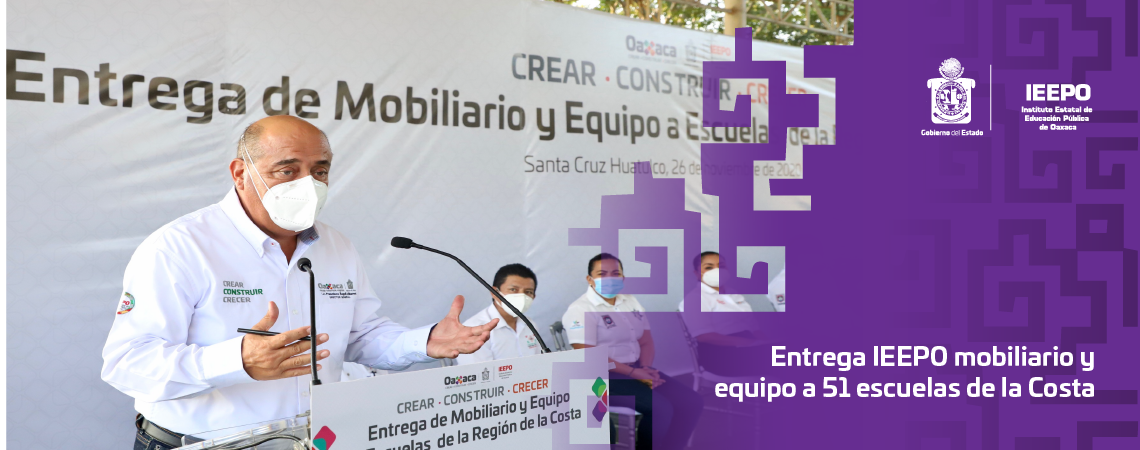 Entrega IEEPO mobiliario y equipo a 51 escuelas de la Costa