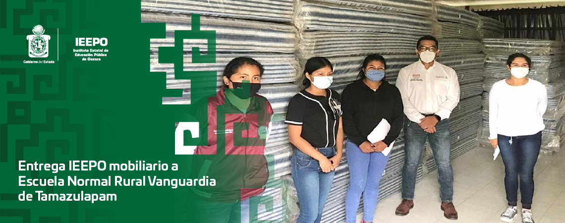 Entrega IEEPO mobiliario a Escuela Normal Rural Vanguardia de Tamazulapam