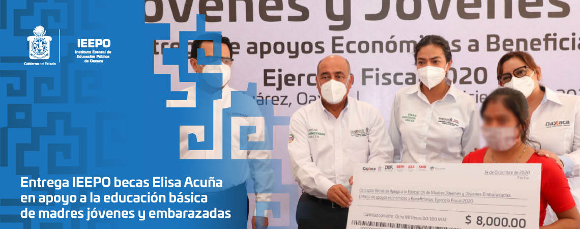 Entrega IEEPO becas Elisa Acuña en apoyo a la educación básica de madres jóvenes y embarazadas