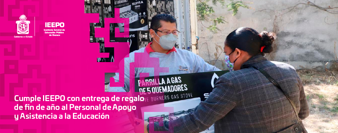 Cumple IEEPO con entrega de regalo de fin de año al Personal de Apoyo y Asistencia a la Educación