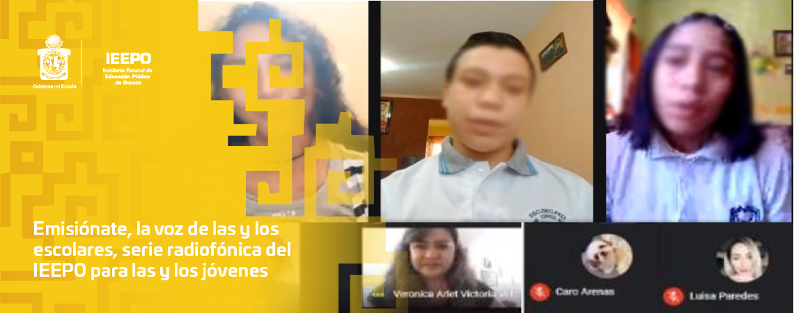 Emisiónate, la voz de las y los escolares, serie radiofónica del IEEPO para las y los jóvenes