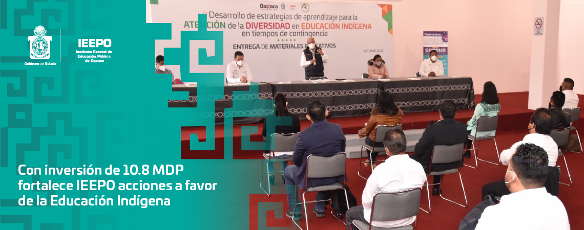 Con inversión de 10.8 MDP fortalece IEEPO acciones a favor de la Educación Indígena