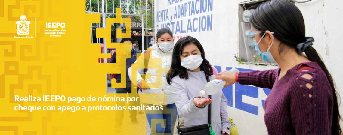 Realiza IEEPO pago de nómina por cheque con apego a protocolos sanitarios