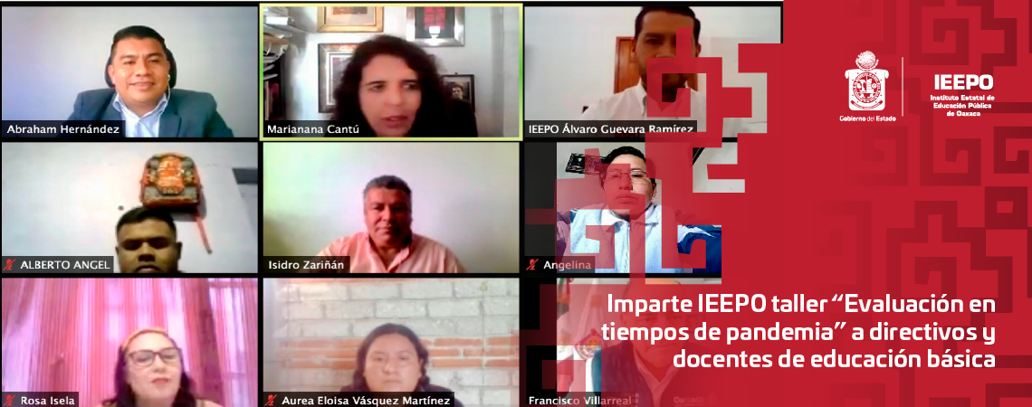 Imparte IEEPO taller “Evaluación en tiempos de pandemia” a directivos y docentes de educación básica
