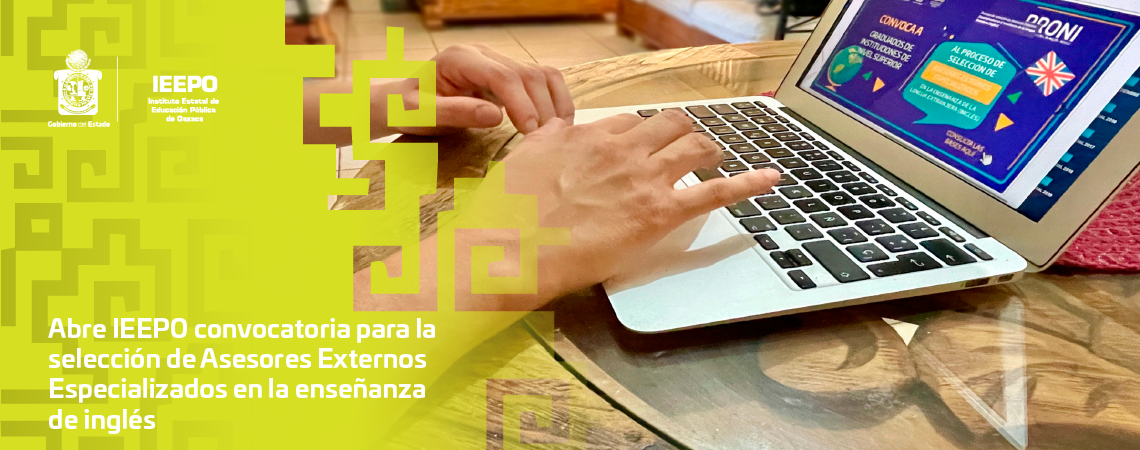 Abre IEEPO convocatoria para la selección de Asesores Externos Especializados en la enseñanza de inglés
