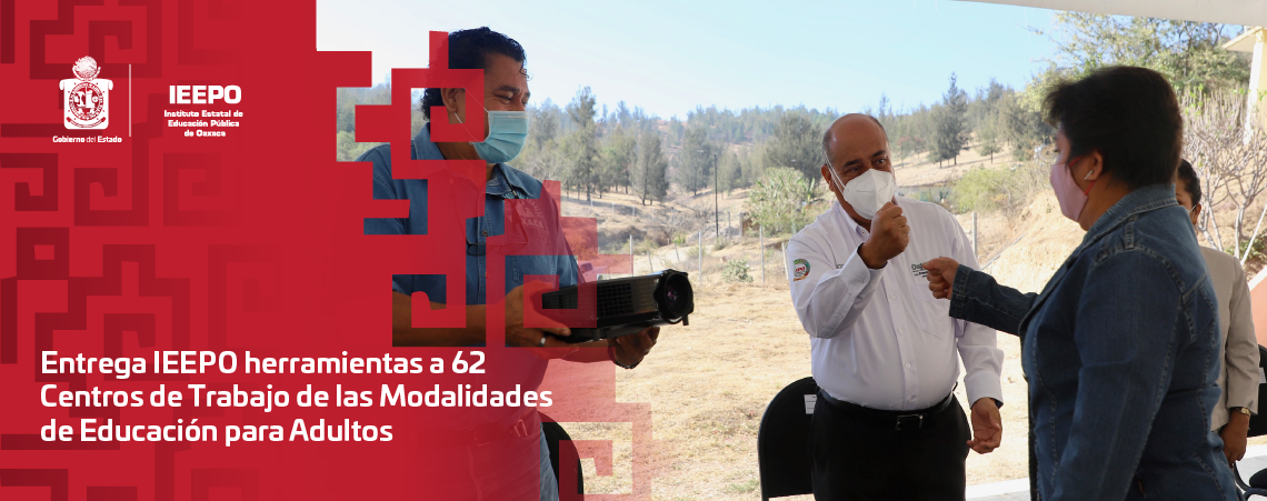 Entrega IEEPO herramientas a 62 Centros de Trabajo de las Modalidades de Educación para Adultos