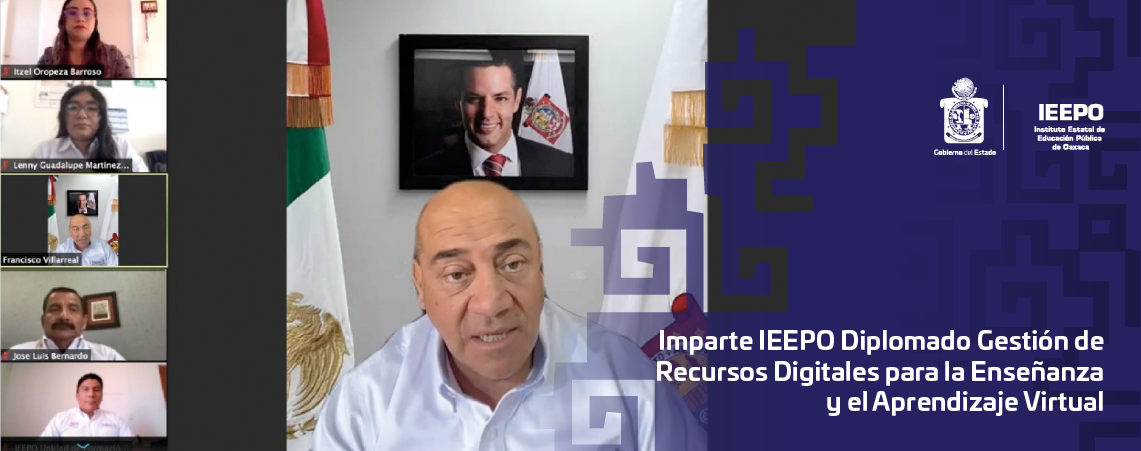 Imparte IEEPO Diplomado Gestión de Recursos Digitales para la Enseñanza y el Aprendizaje Virtual