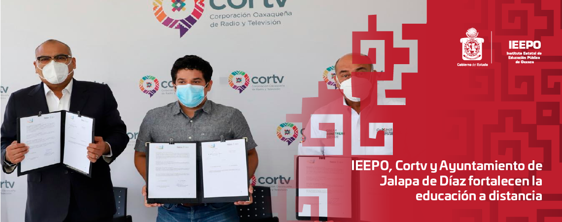 IEEPO, Cortv y Ayuntamiento de Jalapa de Díaz fortalecen la educación a distancia