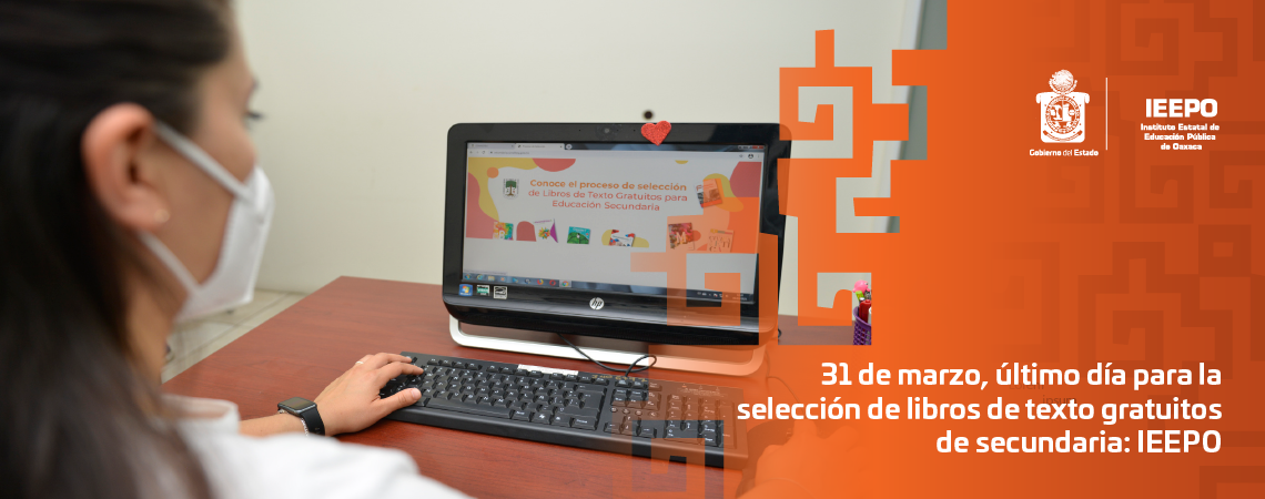 31 de marzo, último día para la selección de libros de texto gratuitos de secundaria: IEEPO