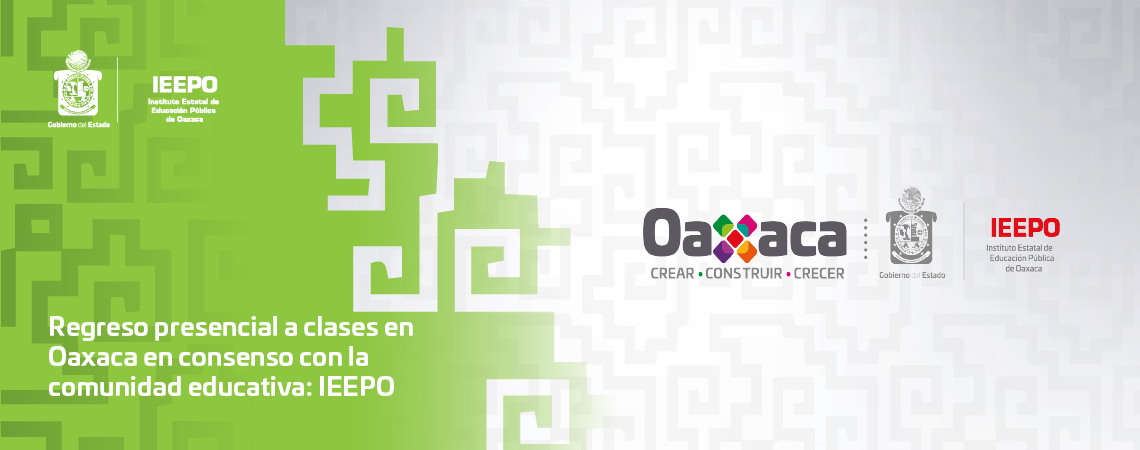 Regreso presencial a clases en Oaxaca en consenso con la comunidad educativa: IEEPO