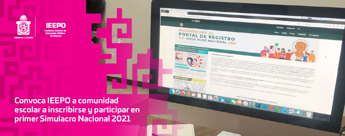 Convoca IEEPO a comunidad  escolar a inscribirse  y participar en primer Simulacro Nacional 2021