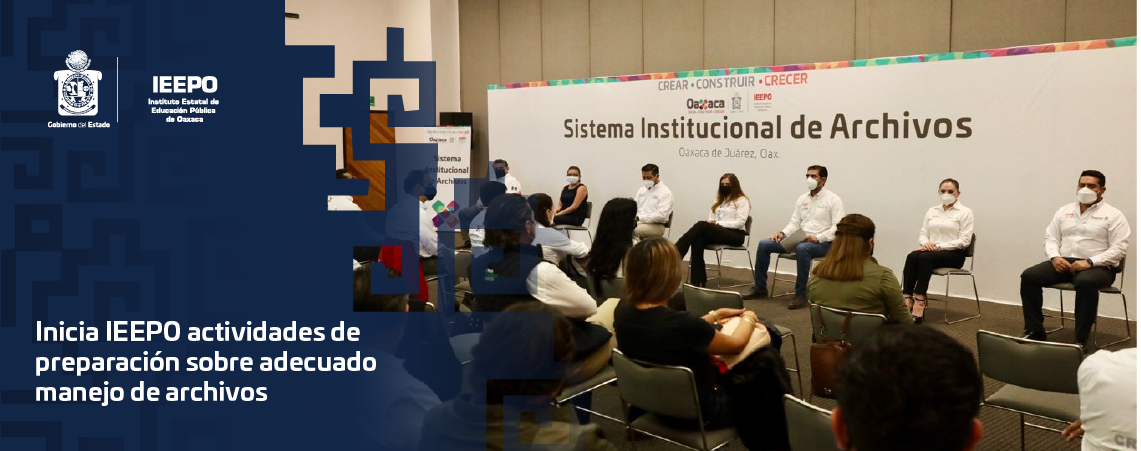 Inicia IEEPO actividades de preparación   sobre adecuado manejo de archivos