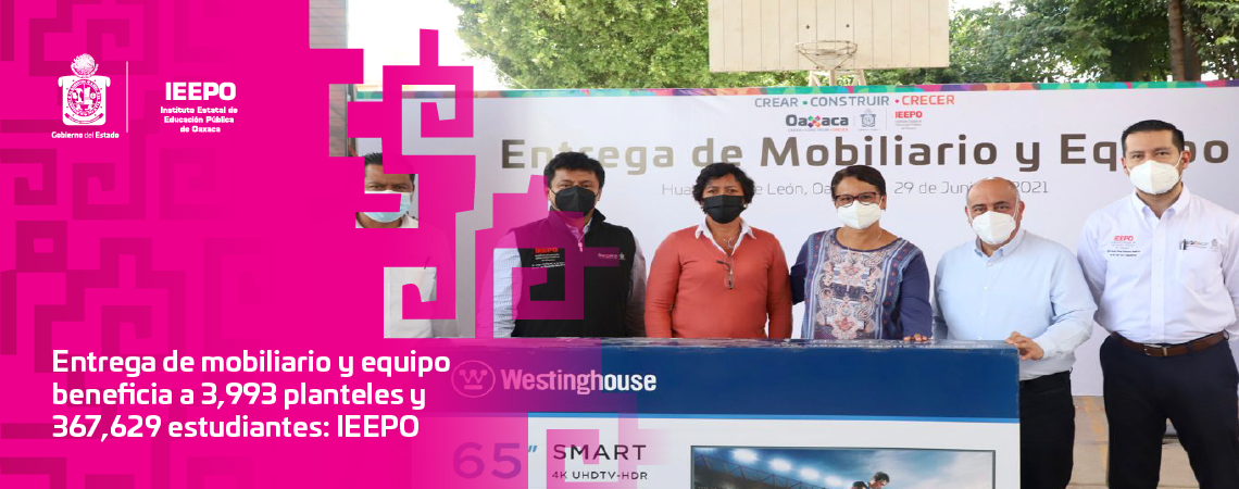 Entrega de mobiliario y equipo beneficia a  3,993 planteles y 367,629 estudiantes: IEEPO