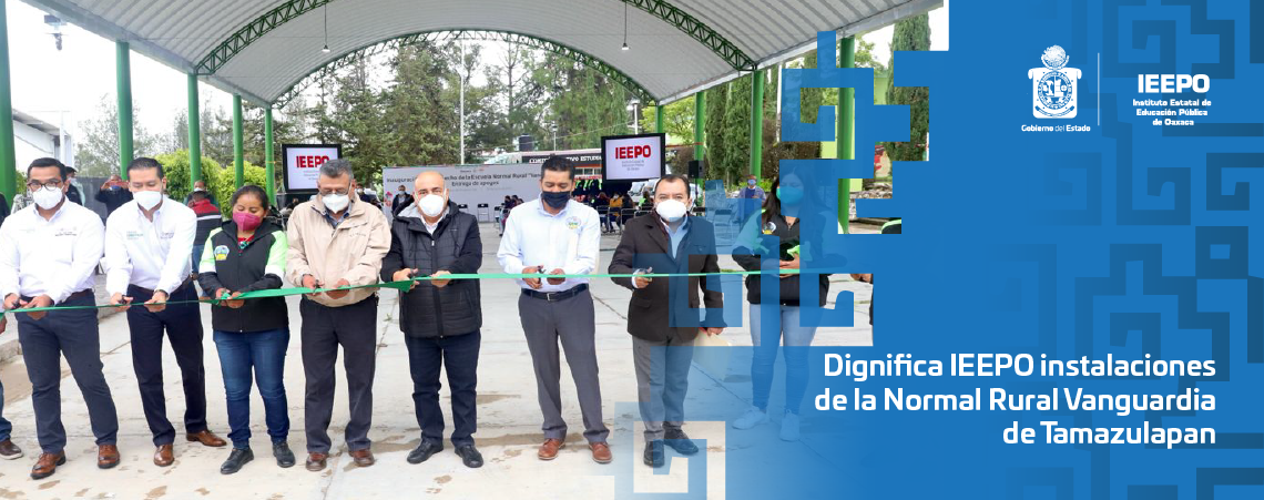 Dignifica IEEPO instalaciones de la Normal Rural Vanguardia de Tamazulapan