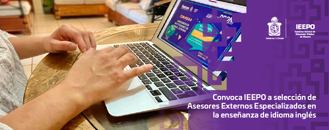 Convoca IEEPO a selección de Asesores Externos Especializados en la enseñanza de idioma inglés