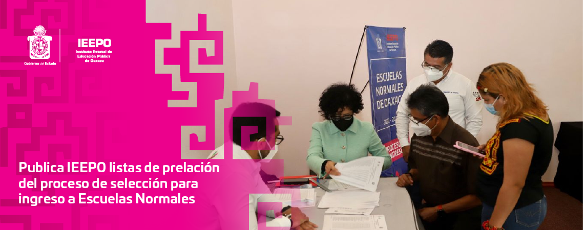 Publica IEEPO listas de prelación del proceso de selección para ingreso a Escuelas Normales