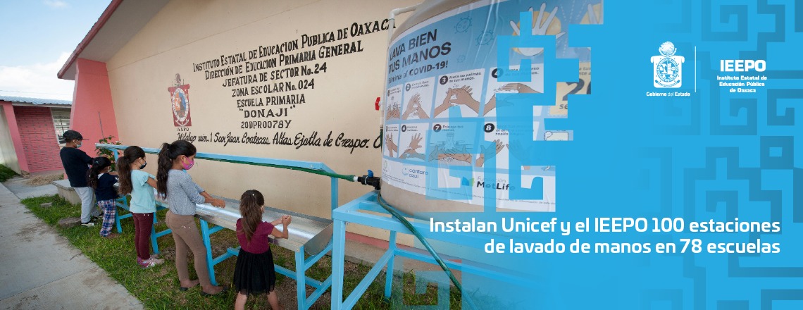 Instalan Unicef y el IEEPO 100 estaciones de lavado de manos en 78 escuelas
