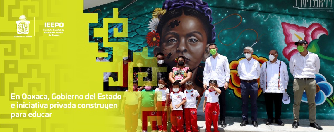 En Oaxaca, Gobierno del Estado e iniciativa privada construyen para educar