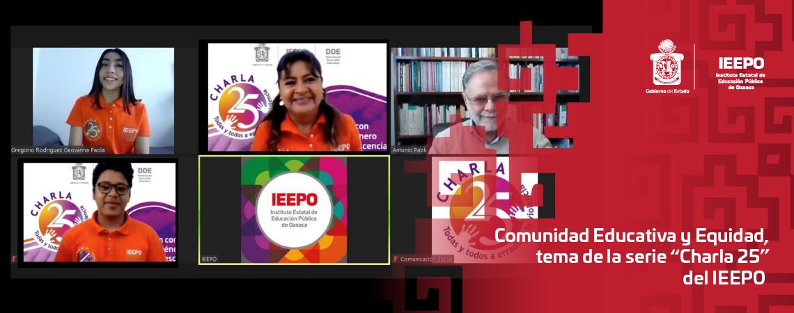 Comunidad Educativa y Equidad, tema de la serie “Charla 25” del IEEPO
