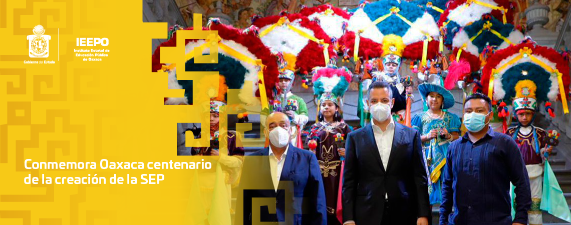 Conmemora Oaxaca centenario de la creación de la SEP