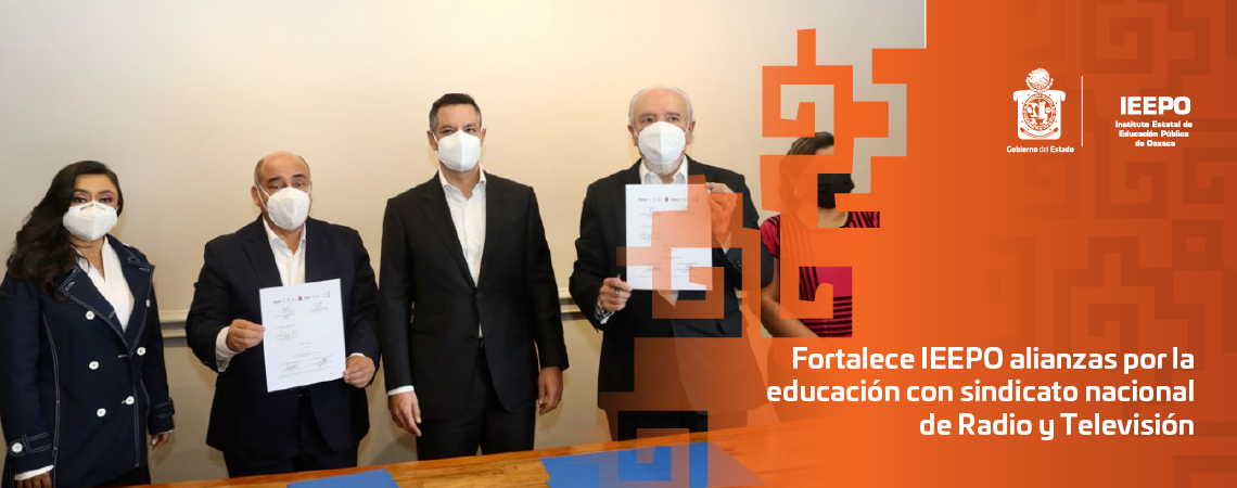 Fortalece IEEPO alianzas por la educación con sindicato nacional de Radio y Televisión