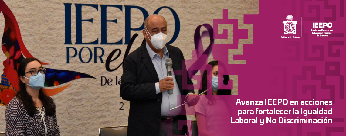 Avanza IEEPO en acciones para fortalecer la Igualdad Laboral y No Discriminación