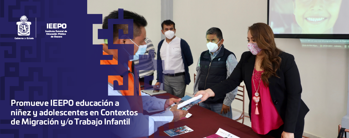 Promueve IEEPO educación a niñez y adolescentes en Contextos de Migración y/o Trabajo Infantil