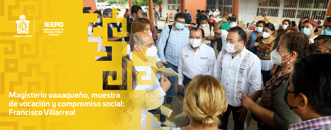 Magisterio oaxaqueño, muestra de vocación y compromiso social: Francisco Villarreal