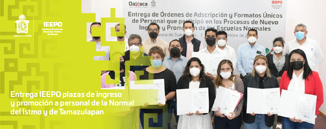 Entrega IEEPO plazas de ingreso y promoción a personal de la Normal del Istmo y de Tamazulapan