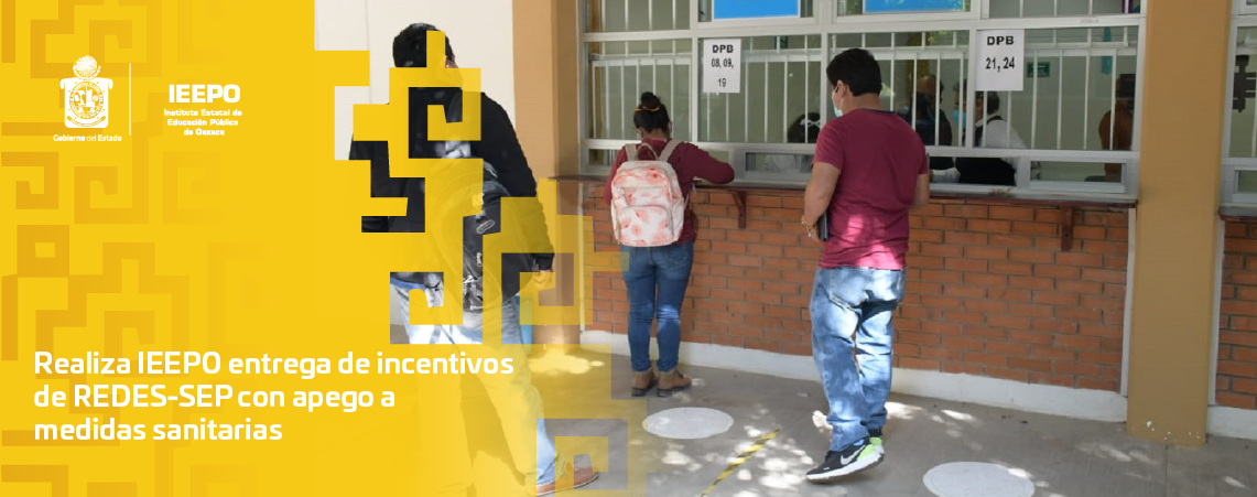 Realiza IEEPO entrega de incentivos de REDES-SEP con apego a medidas sanitarias