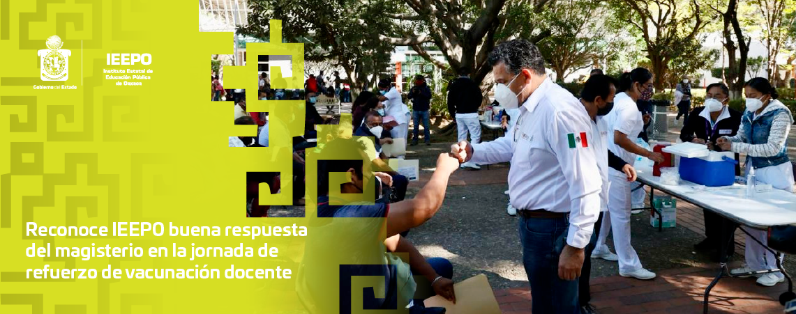 Reconoce IEEPO buena respuesta del magisterio  en la jornada de refuerzo de vacunación docente