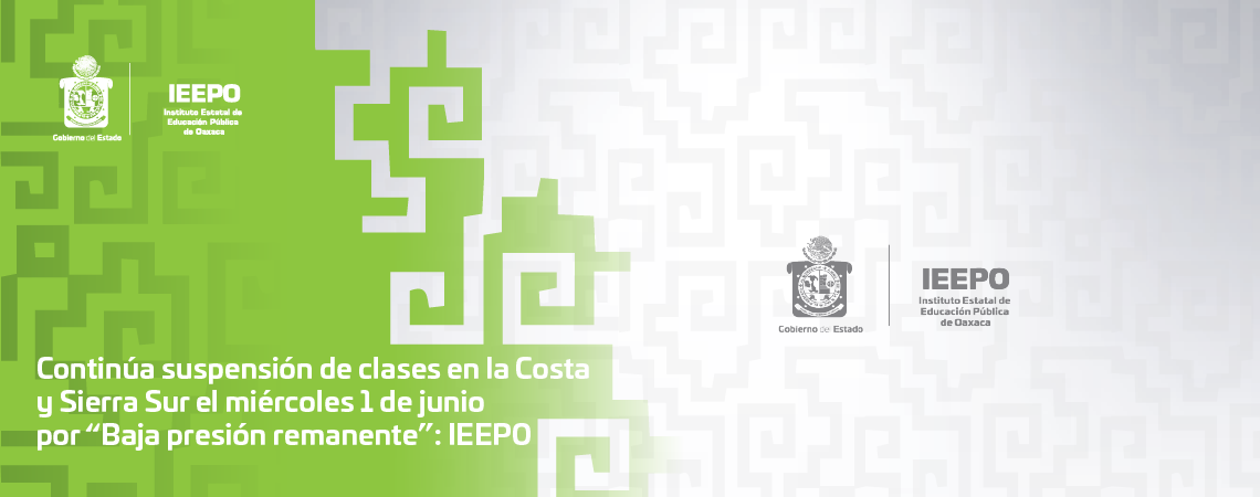 Continúa suspensión de clases en la Costa y Sierra Sur el miércoles 1 de junio por “Baja presión remanente”: IEEPO