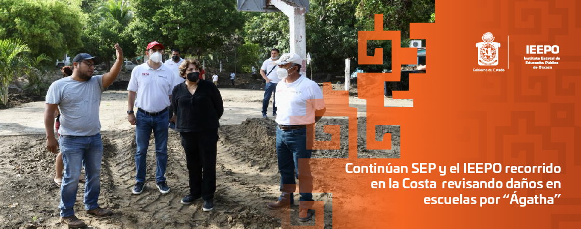 Continúan SEP y el IEEPO recorrido en la Costa  revisando daños en escuelas por “Ágatha”