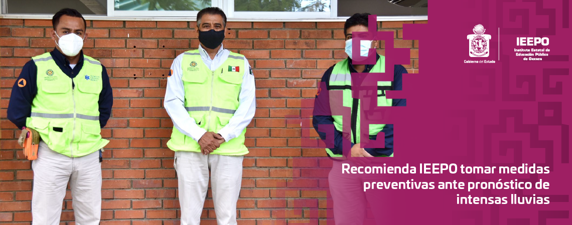 Recomienda IEEPO tomar medidas preventivas ante pronóstico de intensas lluvias
