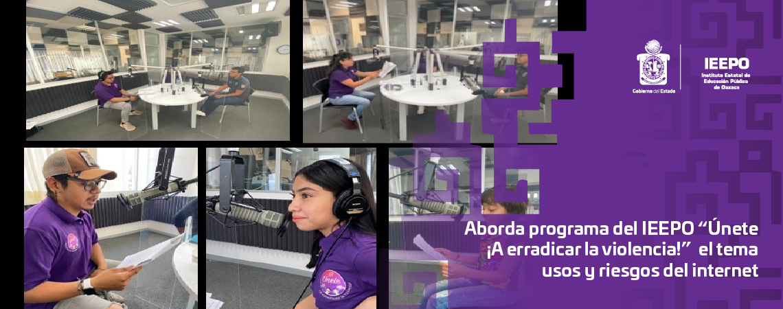 Aborda programa del IEEPO “Únete ¡A erradicar la violencia!”  el tema usos y riesgos del internet