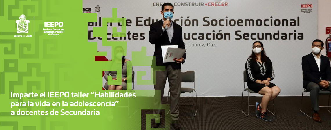 Imparte el IEEPO taller “Habilidades para la vida en la adolescencia” a docentes de Secundaria