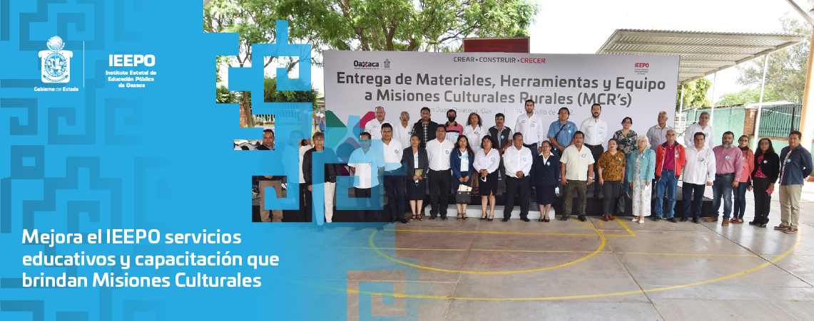 Mejora el IEEPO servicios educativos y capacitación que brindan Misiones Culturales