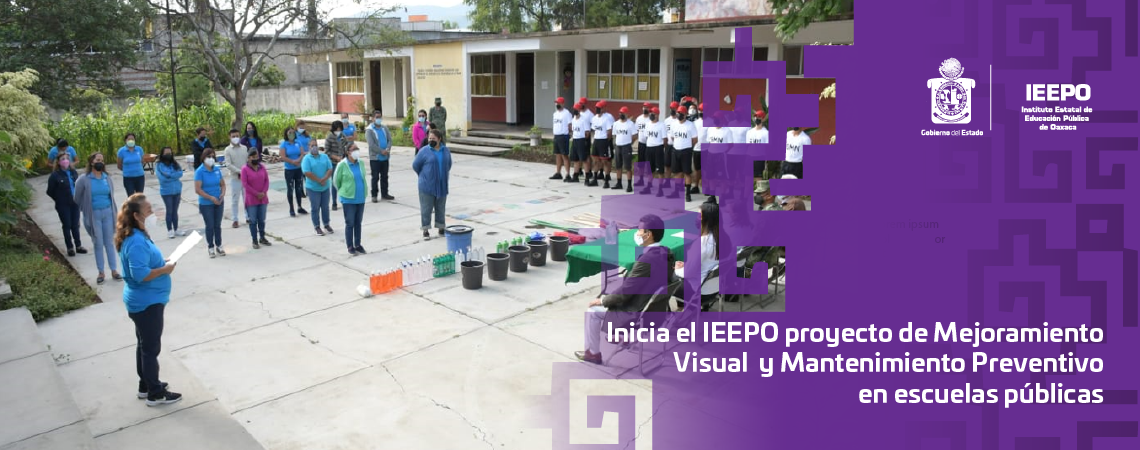 Inicia el IEEPO proyecto de Mejoramiento Visual y Mantenimiento Preventivo en escuelas públicas