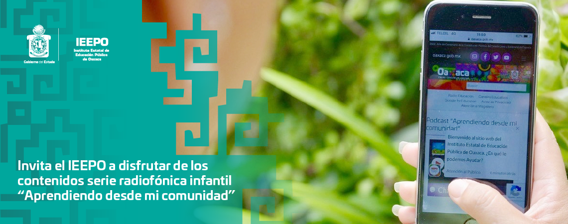 Invita el IEEPO a disfrutar de los contenidos serie radiofónica infantil “Aprendiendo desde mi comunidad”