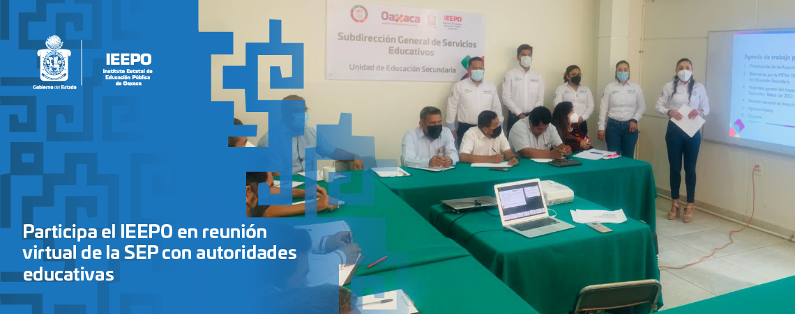 Participa el IEEPO en reunión virtual de la SEP con autoridades educativas