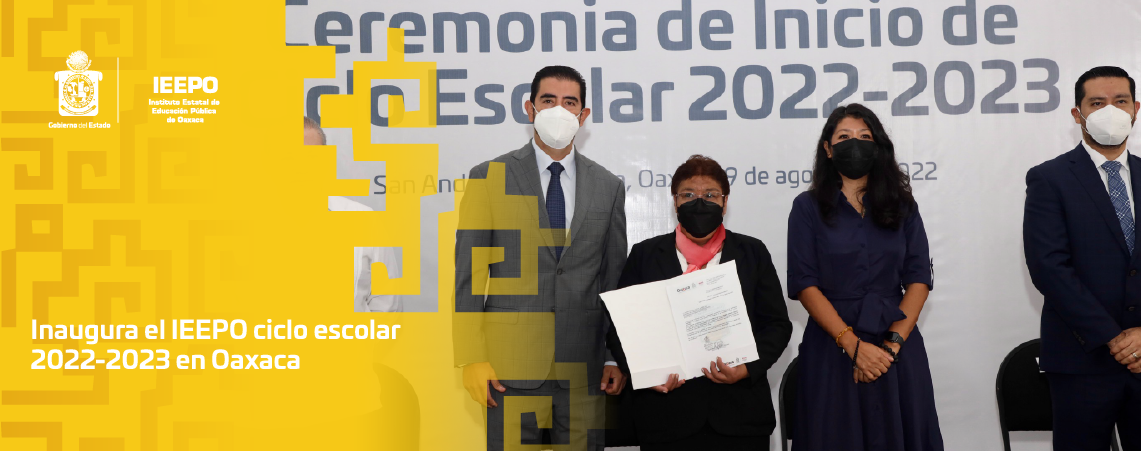 Inaugura el IEEPO ciclo escolar 2022-2023 en Oaxaca