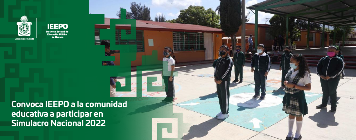Convoca IEEPO a la comunidad educativa a participar en Simulacro Nacional 2022
