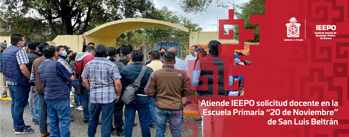 Atiende IEEPO solicitud docente en la Escuela Primaria “20 de Noviembre” de San Luis Beltrán