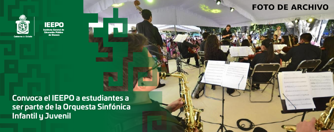 Convoca el IEEPO a estudiantes a ser parte de la Orquesta Sinfónica Infantil y Juvenil