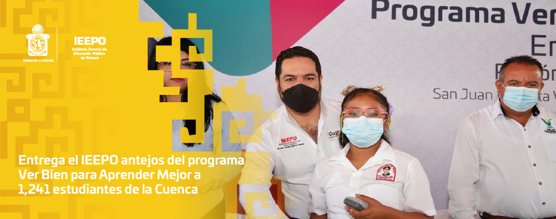 Entrega el IEEPO antejos del programa Ver Bien para Aprender Mejor a 1,241 estudiantes de la Cuenca