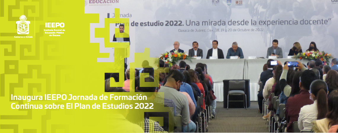 Inaugura IEEPO Jornada de Formación Continua sobre El Plan de Estudios 2022