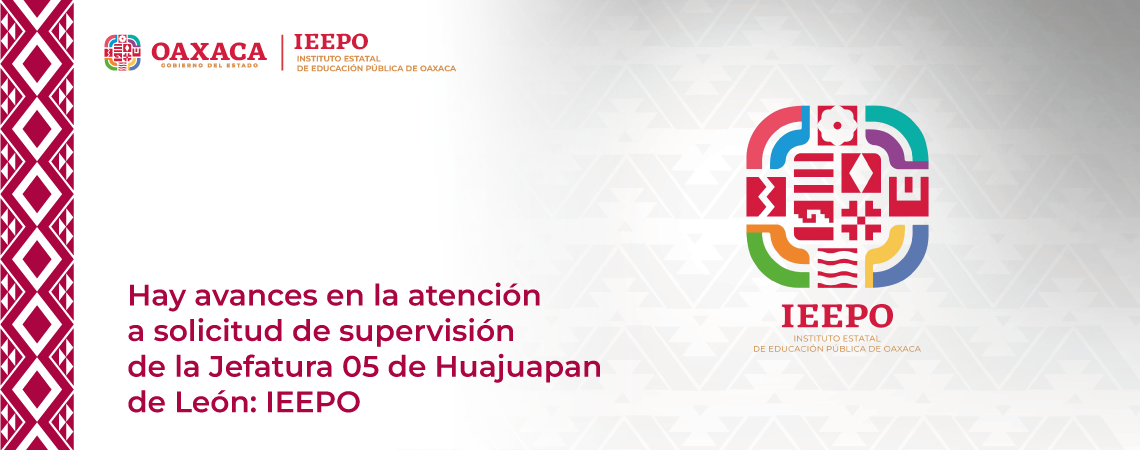 Hay avances en la atención a solicitud de supervisión de la Jefatura 05 de Huajuapan de León: IEEPO