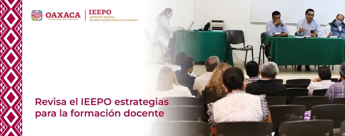 Revisa el IEEPO estrategias para la formación docente