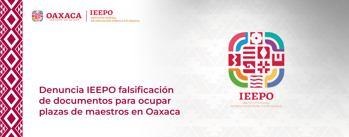 Denuncia IEEPO falsificación de documentos para ocupar plazas de maestros en Oaxaca